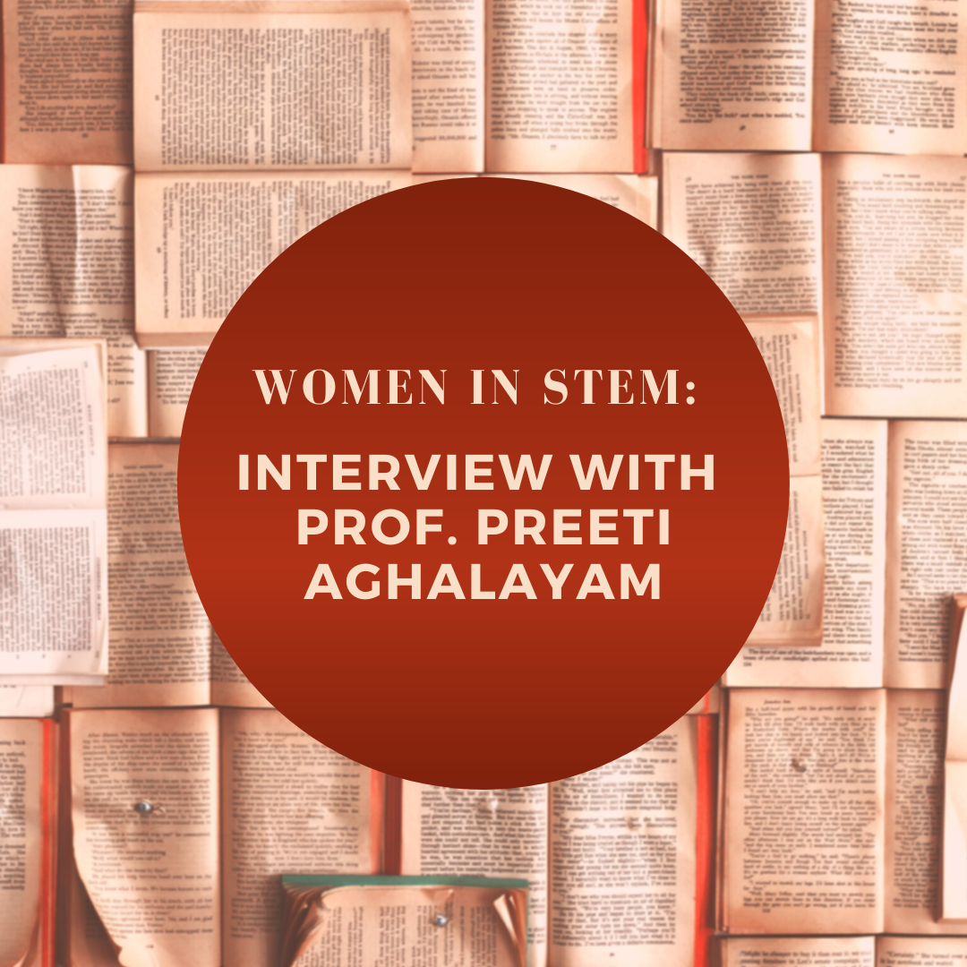 Women in STEM: Interview with Prof. Preeti Aghalayam