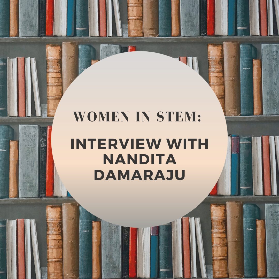 Women in STEM: Interview with Nandita Damaraju