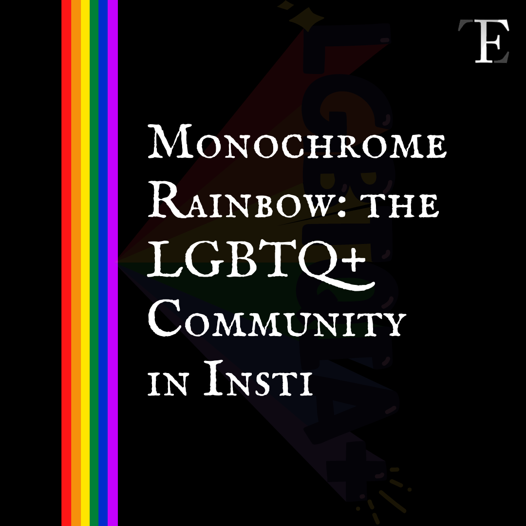 Monochrome Rainbow: the LGBTQ+ Community in Insti