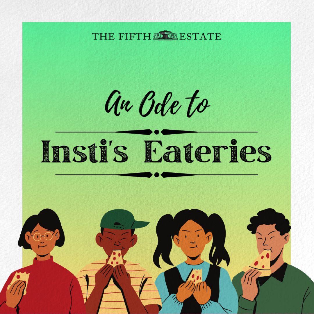 An Ode to Insti’s Eateries