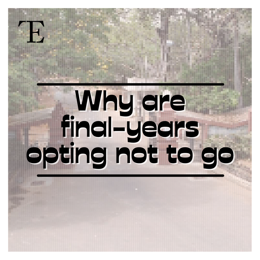 Why are final-years opting not to go