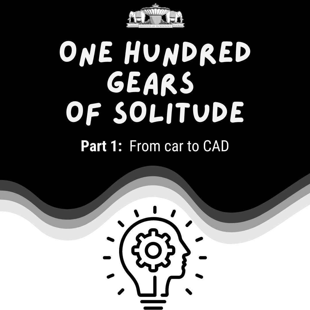 One Hundred Gears of Solitude: From car to CAD