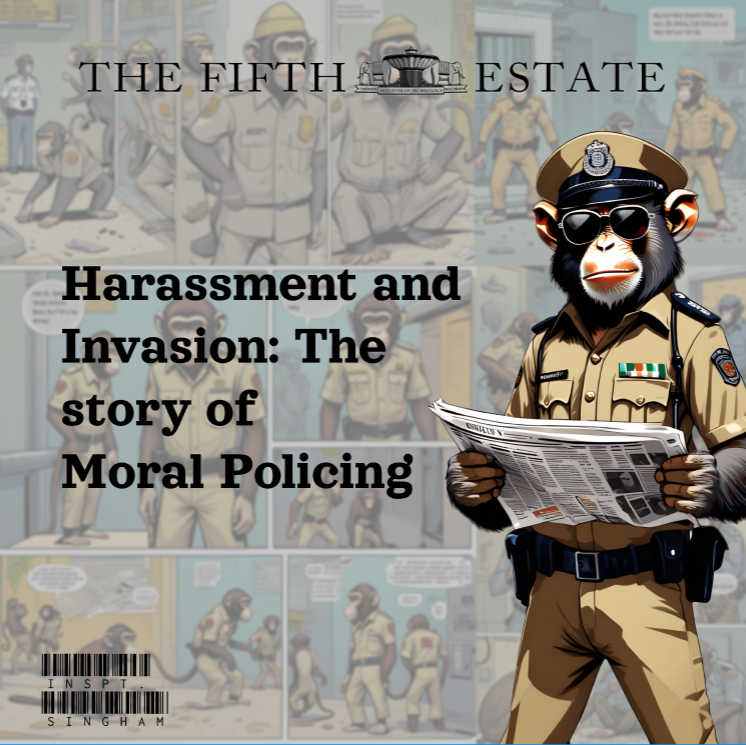 Harassment and Invasion: The story of Moral Policing