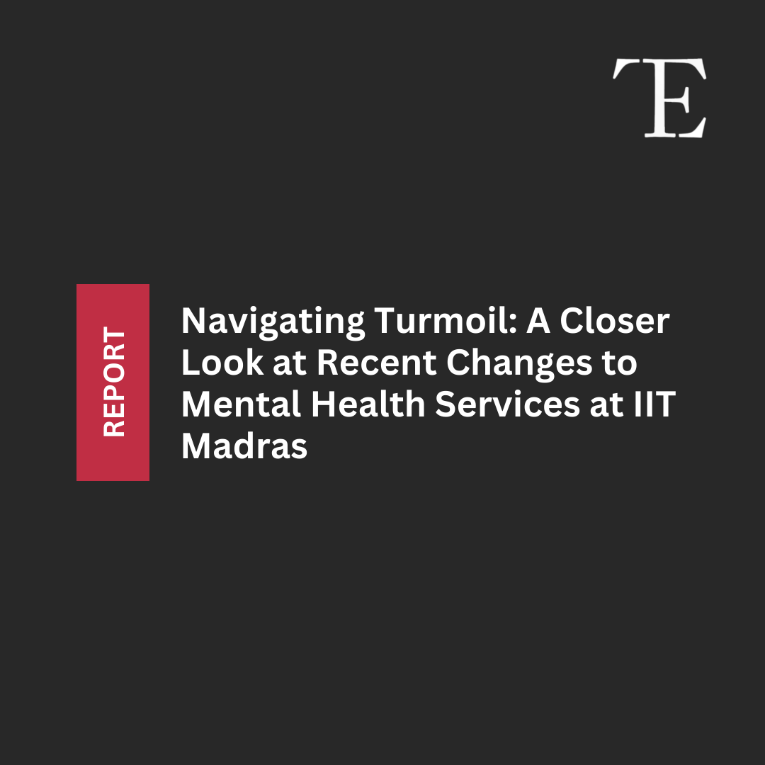 Navigating Turmoil: A Closer Look at Recent Changes to Mental Health Services at IIT Madras